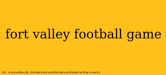 fort valley football game
