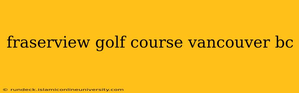 fraserview golf course vancouver bc