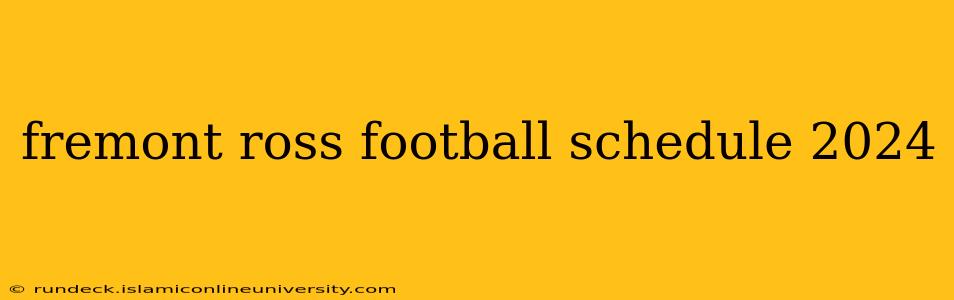 fremont ross football schedule 2024