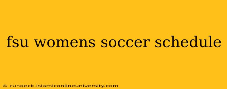 fsu womens soccer schedule