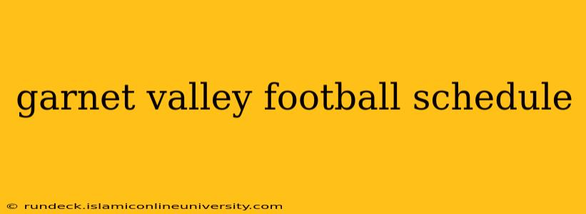 garnet valley football schedule