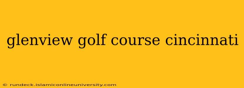 glenview golf course cincinnati