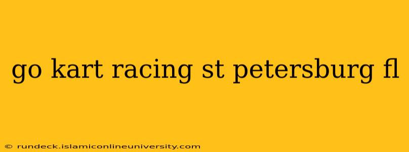 go kart racing st petersburg fl