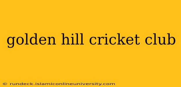 golden hill cricket club