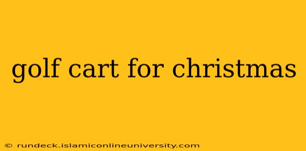 golf cart for christmas