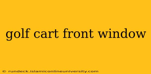 golf cart front window