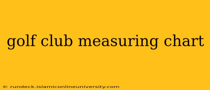 golf club measuring chart