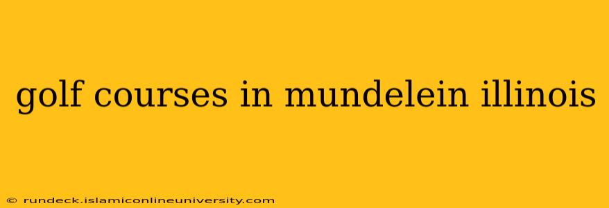 golf courses in mundelein illinois