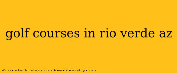 golf courses in rio verde az