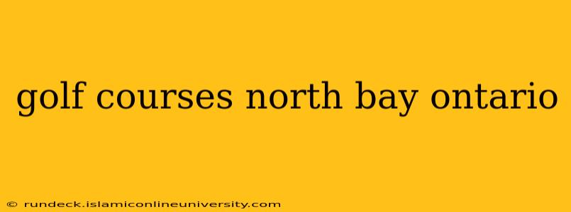 golf courses north bay ontario