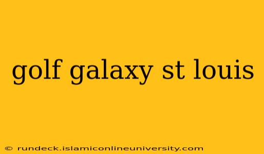 golf galaxy st louis