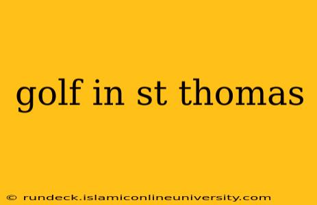 golf in st thomas