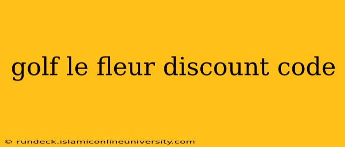 golf le fleur discount code