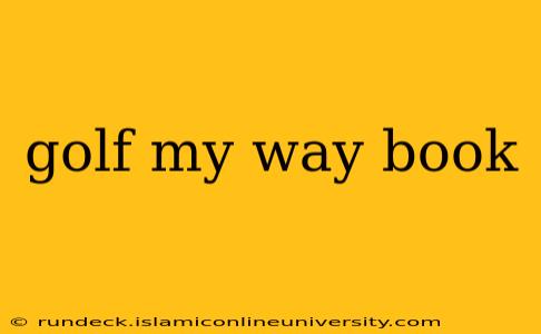golf my way book