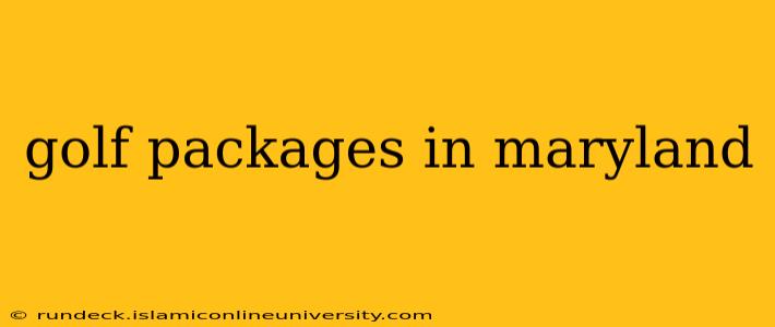 golf packages in maryland