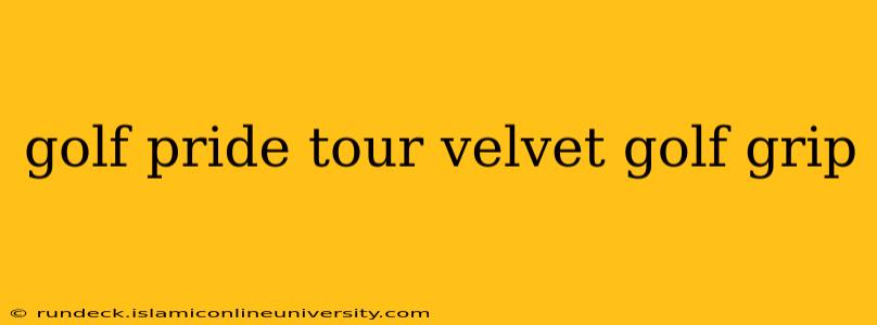 golf pride tour velvet golf grip