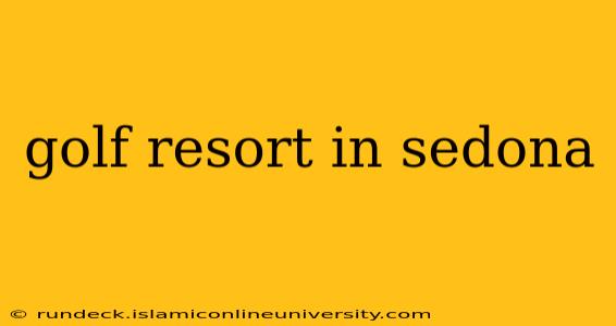 golf resort in sedona