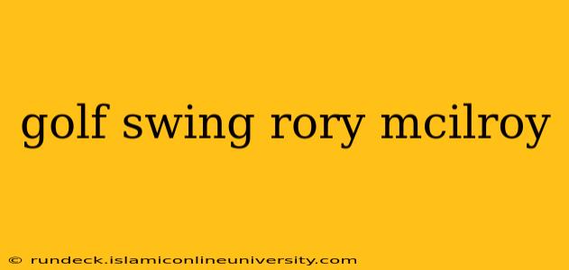 golf swing rory mcilroy