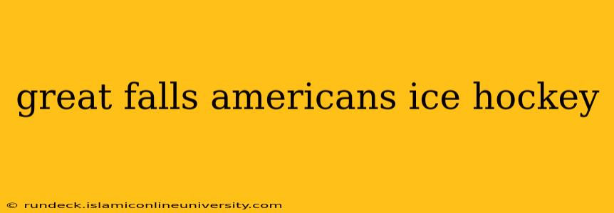 great falls americans ice hockey