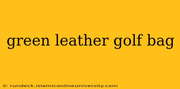 green leather golf bag