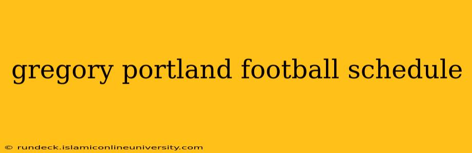 gregory portland football schedule