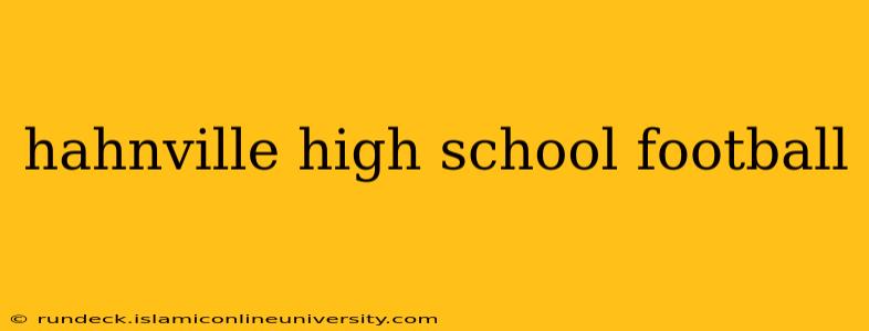 hahnville high school football