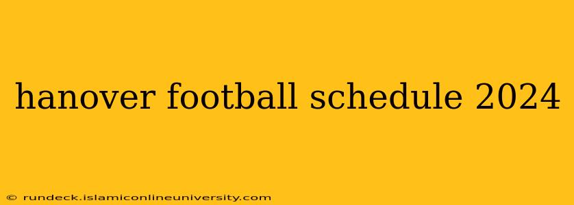 hanover football schedule 2024