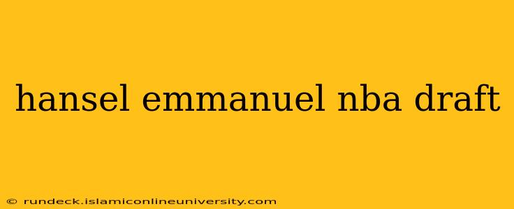 hansel emmanuel nba draft