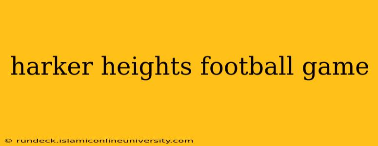 harker heights football game