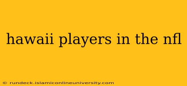 hawaii players in the nfl