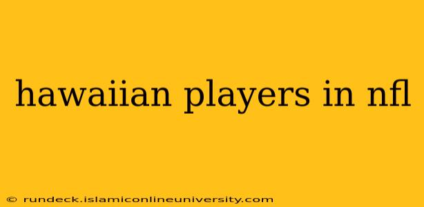 hawaiian players in nfl