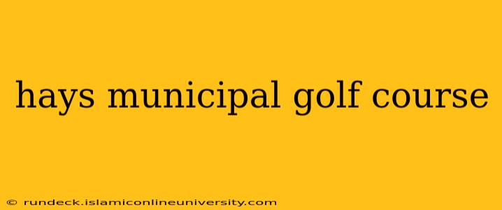 hays municipal golf course