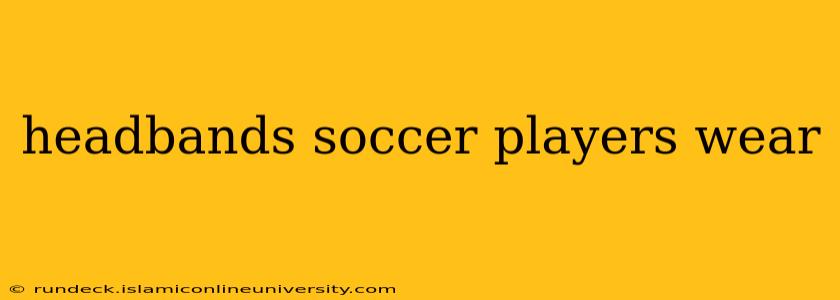 headbands soccer players wear