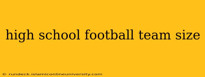 high school football team size