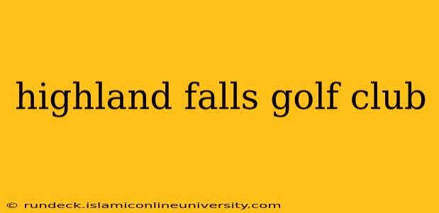 highland falls golf club