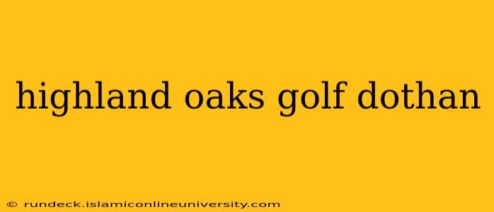 highland oaks golf dothan