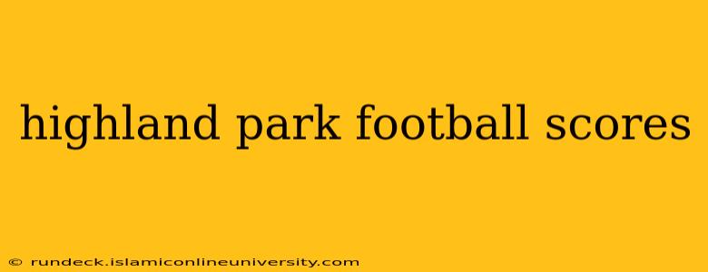 highland park football scores
