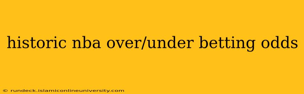 historic nba over/under betting odds