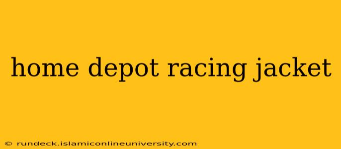 home depot racing jacket