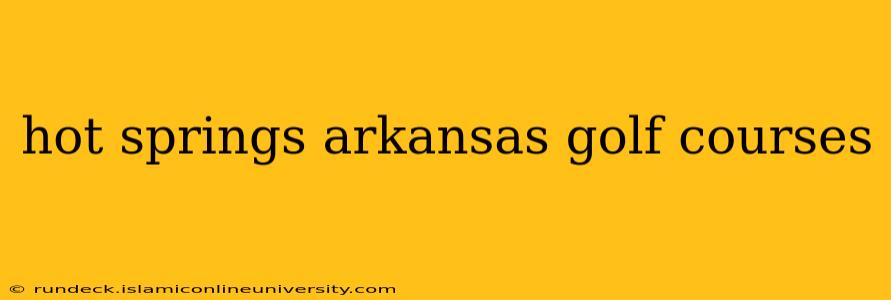hot springs arkansas golf courses