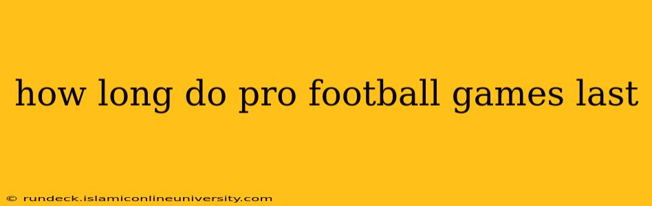 how long do pro football games last
