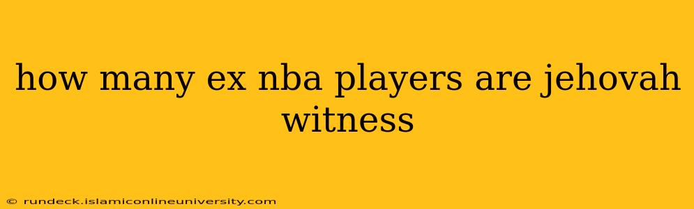 how many ex nba players are jehovah witness