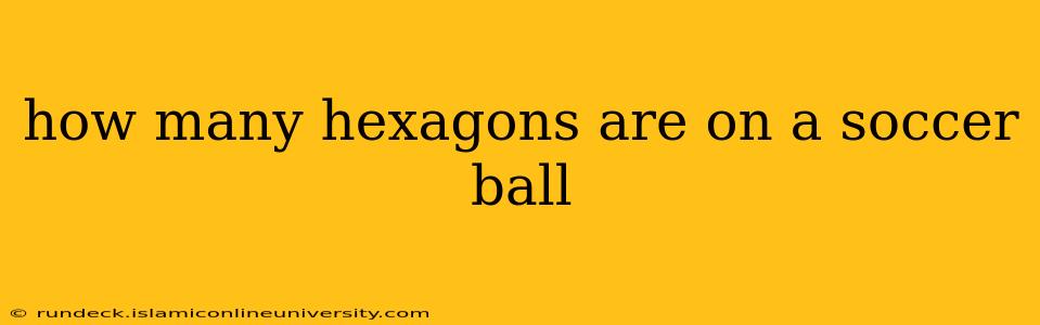 how many hexagons are on a soccer ball