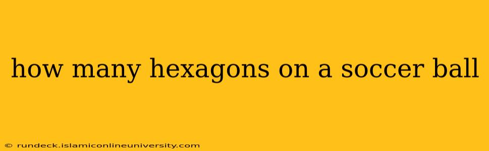 how many hexagons on a soccer ball