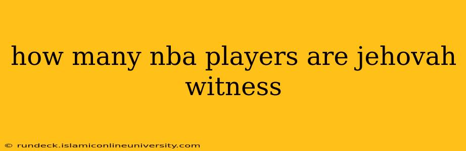 how many nba players are jehovah witness