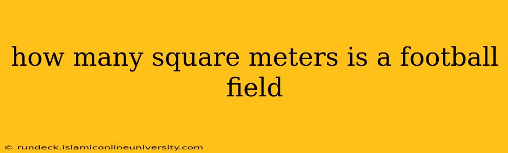 how many square meters is a football field