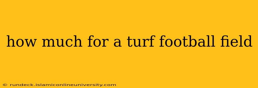how much for a turf football field