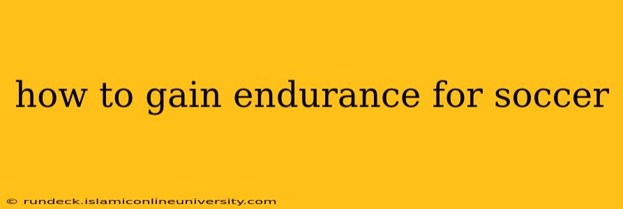 how to gain endurance for soccer