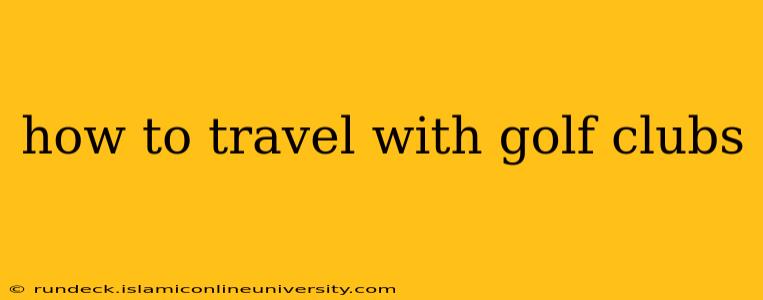 how to travel with golf clubs