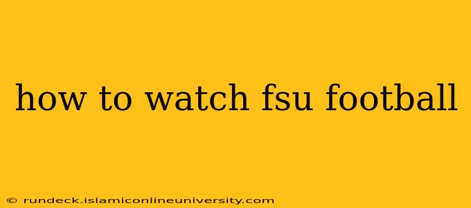 how to watch fsu football